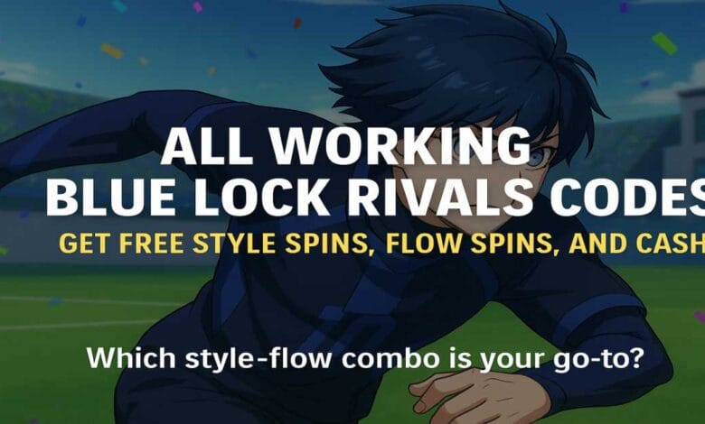 All Working Blue Lock Rivals Codes: Get Free Style Spins, Flow Spins, and Cash! (July 2025)