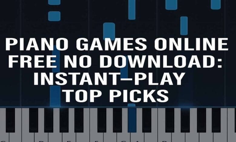 Piano Games Online Free No Download: Top 10 Instant‑Play Picks