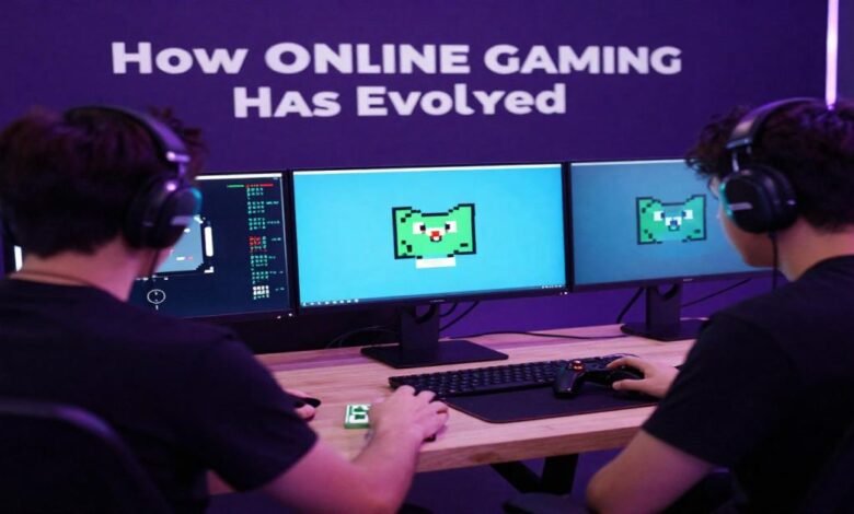 how online gaming has evolved thehakegamer
