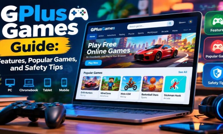GPlus Games Guide: Features, Popular Games, and Safety Tips